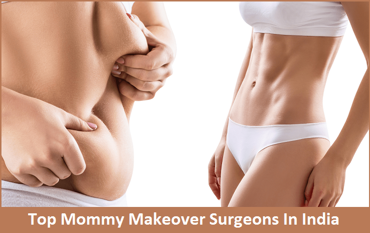 Mommy Makeover Surgeons In India