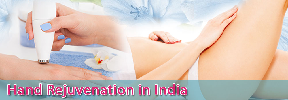 Low Cost Hand Rejuvenation in India